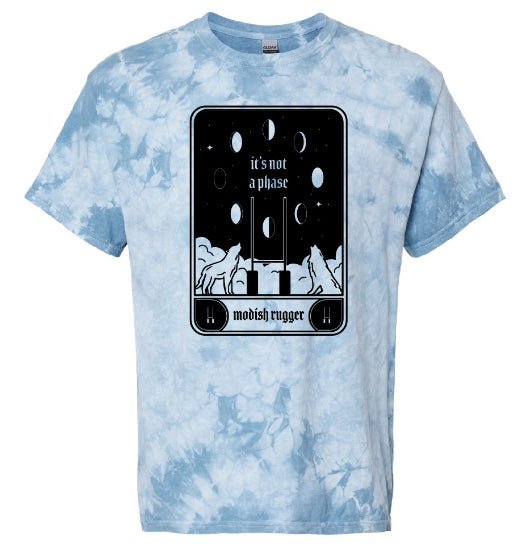 It's Not A Phase Tie Dye Tee - Modish Rugger