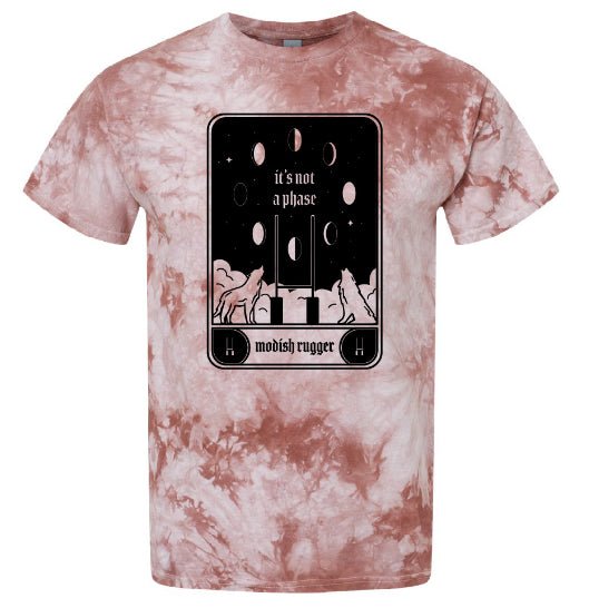It's Not A Phase Tie Dye Tee - Modish Rugger