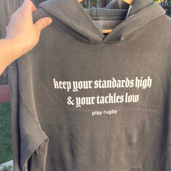 “Keep Your Standards High & Tackles Low” Rugby Hoodie | Unisex Hooded Sweatshirt - Modish Rugger